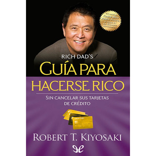 Guia para hacerse rico sin cancelar sus tarjetas de&nbsp;credito