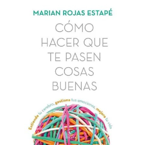 Cómo hacer que te pasen cosas buenas - Marian Rojas Estapé - Libro epub gratis