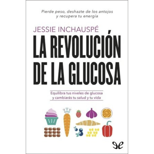 La revolución de la glucosa - Jessie Inchauspé - Libro ePub Gratis