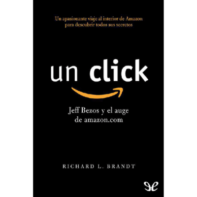 UN CLICK: JEFF BEZOS Y EL AUGE DE&nbsp;AMAZON.COM