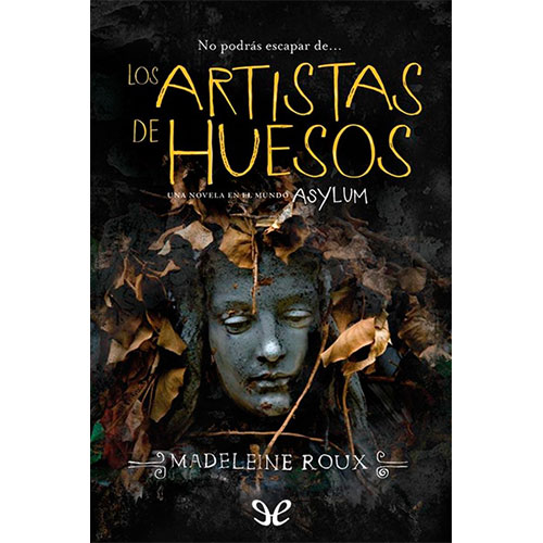 Los-artistas-de-huesos---Madeleine-Roux - Libros Gratis PDF y ePub