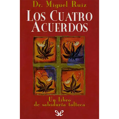 Los-cuatro-acuerdos---Miguel-Ángel-Ruiz-Macías - Libro Gratis PDF y Epub