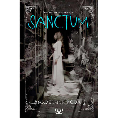 Sanctum---Madeleine-Roux-(Libro-2) - Libro Gratis ePub PDF