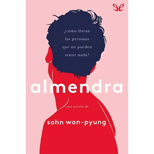 Almendra---Sohn-Won-pyung - Libros Gratis ePub