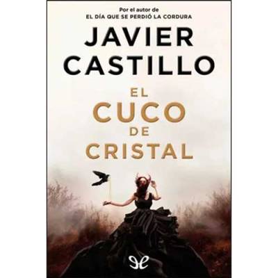 El cuco de cristal – Javier&nbsp;Castillo