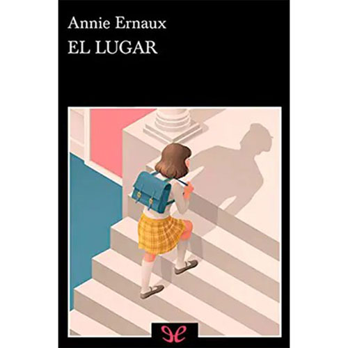 El-lugar---Annie-Ernaux - Libros Gratis ePub