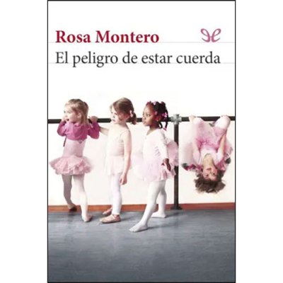 El peligro de estar cuerda – Rosa&nbsp;Montero