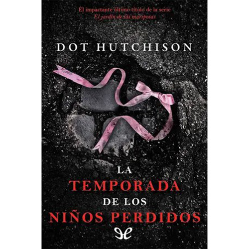 La-temporada-de-los-niños-perdidos---Dot-Hutchison - Libros Gratis ePub